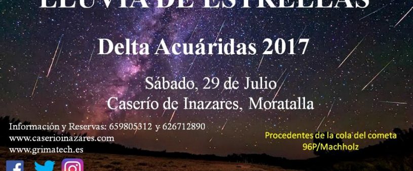 LLUVIA DE ESTRELLAS DELTA ACUÁRIDAS 2017 – Sábado 29 de Julio Caserío de Inazares, Moratalla